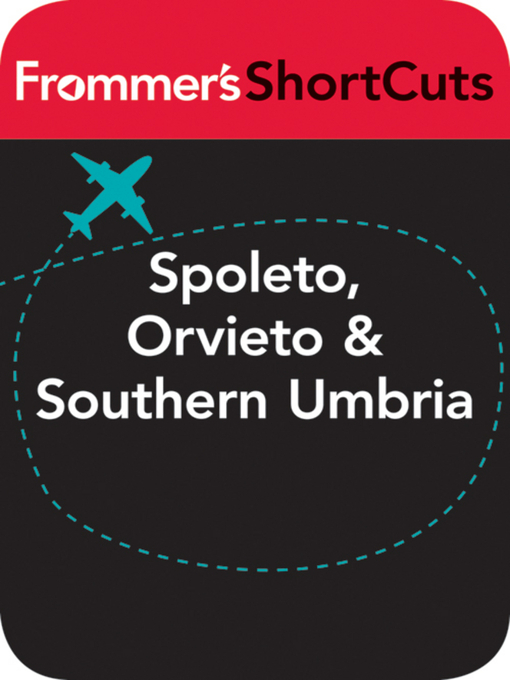 Title details for Spoleto, Orvieto and Southern Umbria, Italy by Frommer's ShortCuts - Available